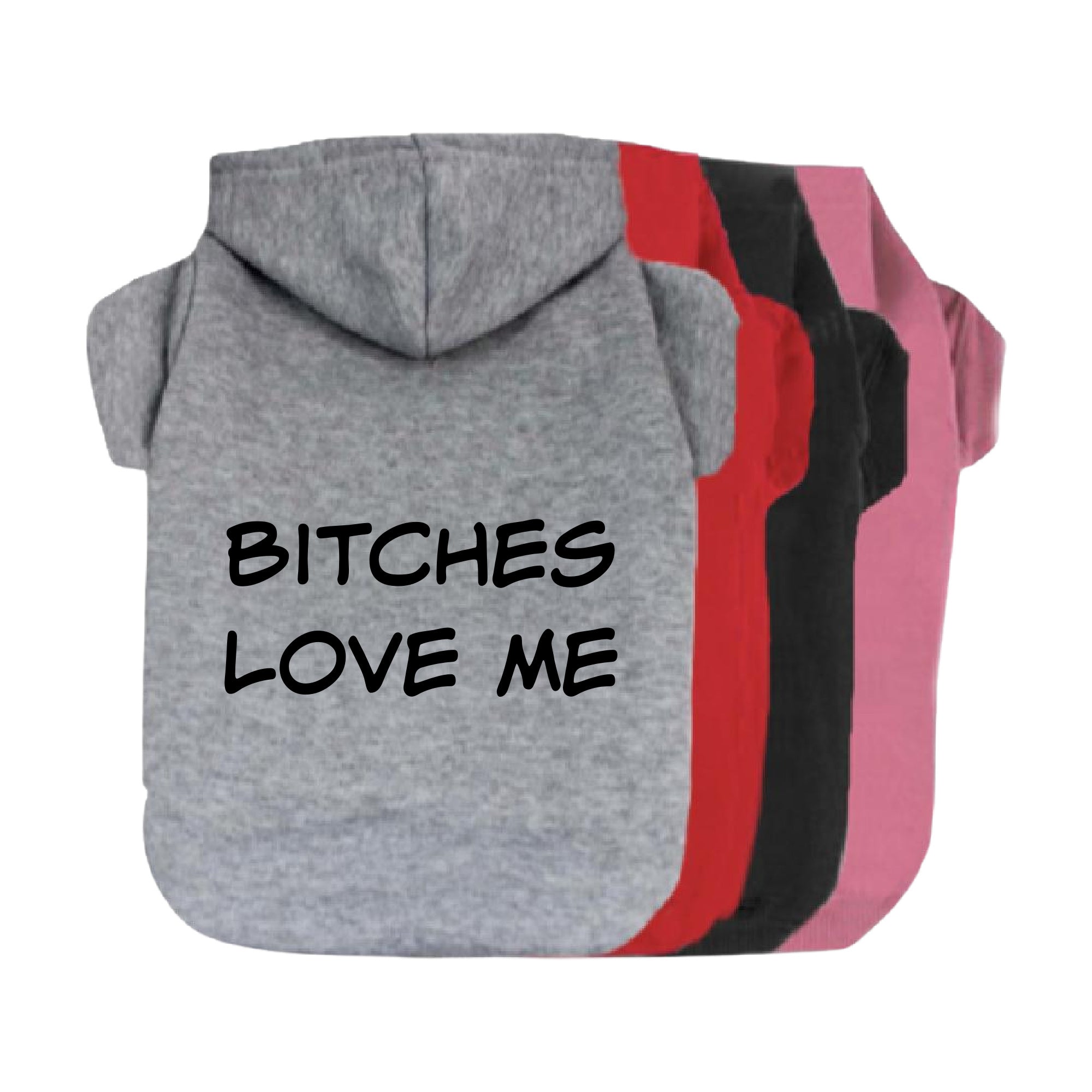 Bitches Love Me Dog Hoodie-Dog Hoodie-TheHonestDog