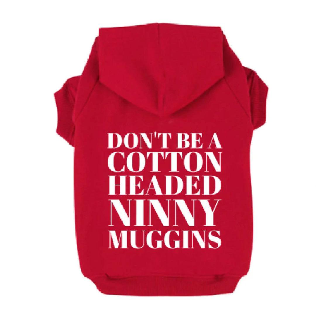 Cotton Headed Ninny Muggins Dog Hoodie