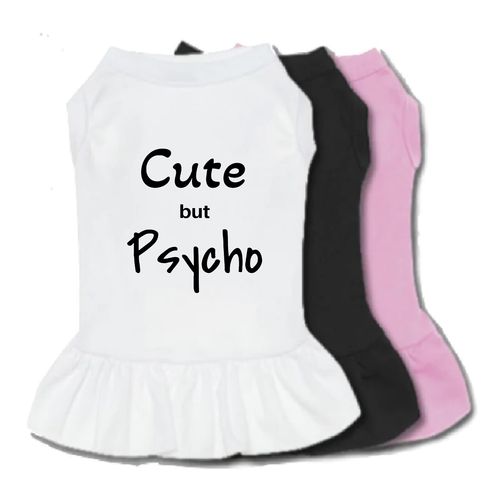 Cute but Psycho Dog Dress-Dog Dress-TheHonestDog