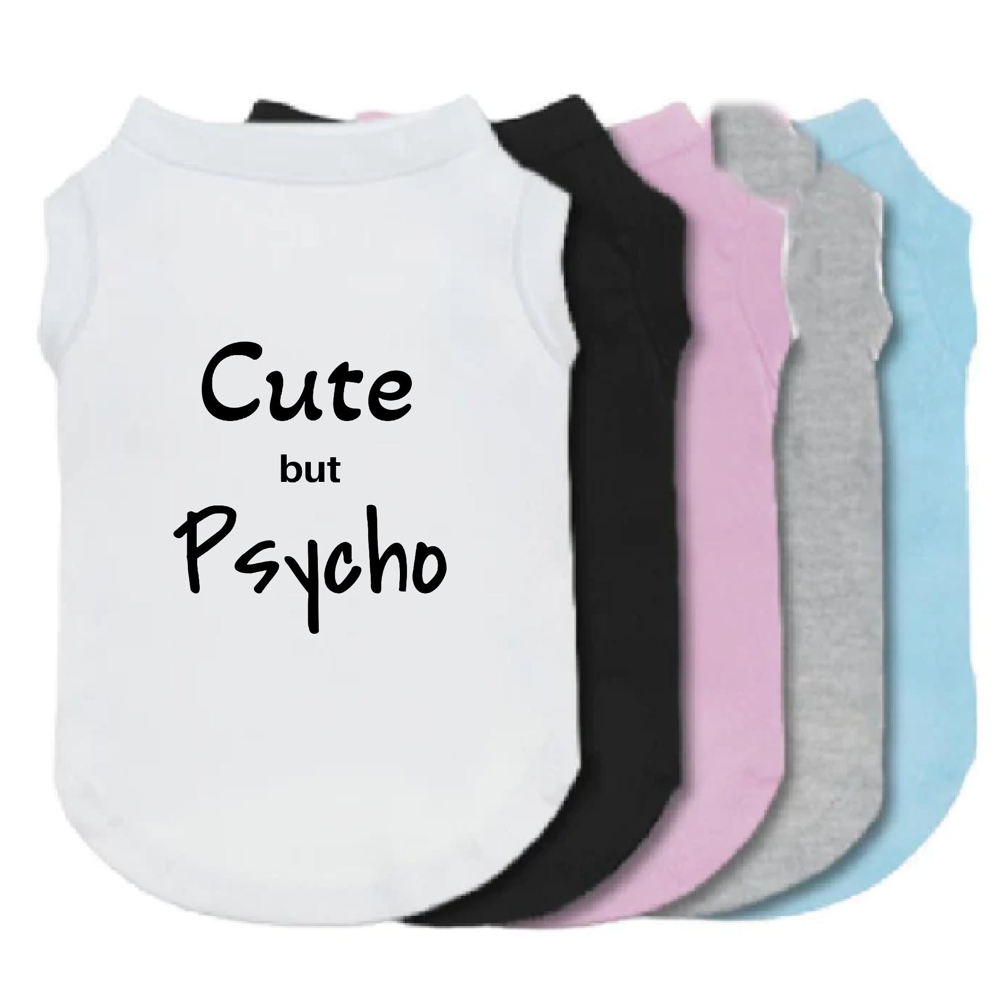 Cute but Psycho Dog Shirt-Dog Shirt-TheHonestDog