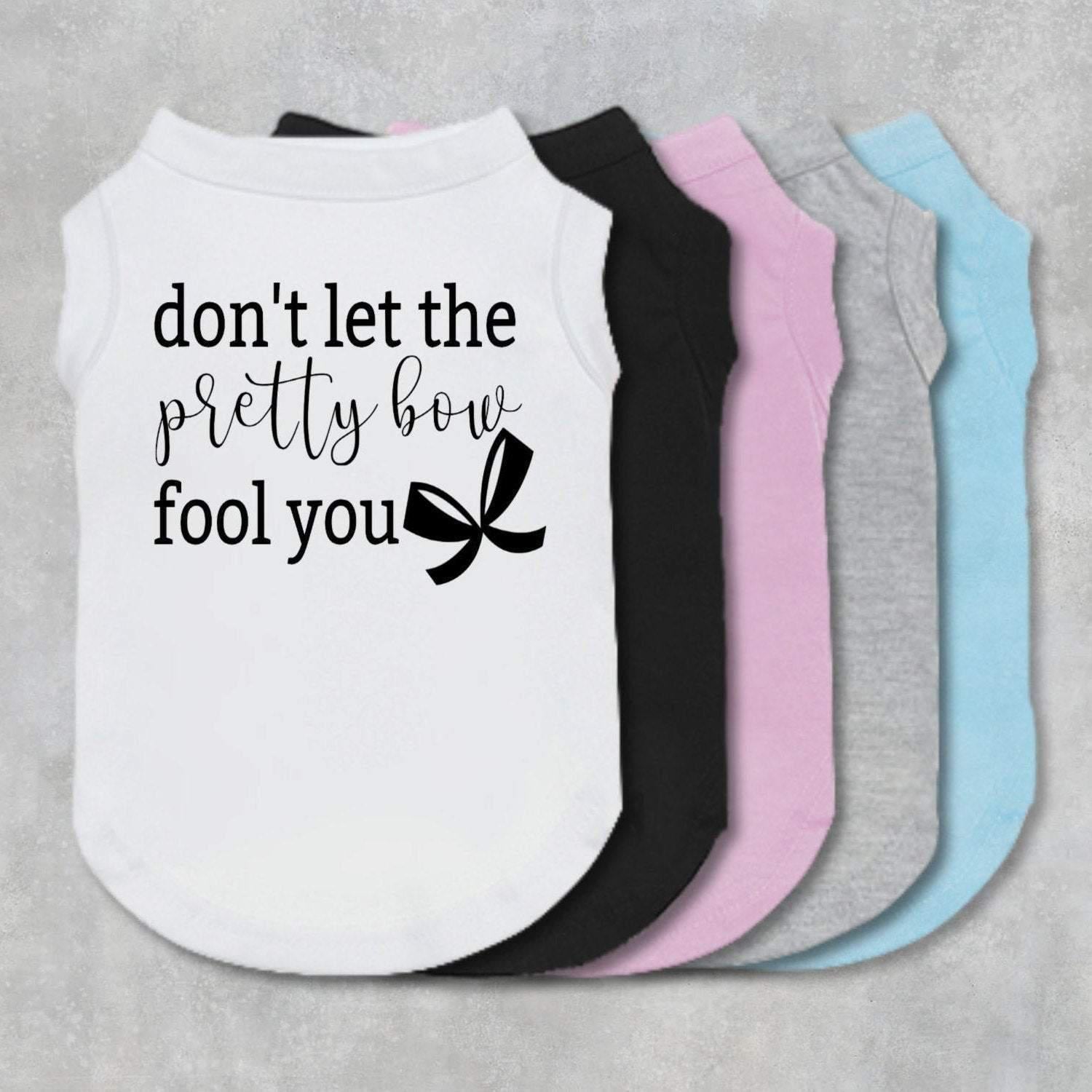 Don't Let The Bow Fool You Dog Shirt-The Honest Dog-TheHonestDog