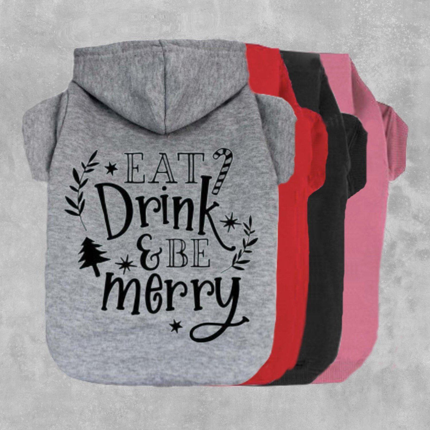 Eat Drink & Be Merry Dog Hoodie-The Honest Dog-TheHonestDog