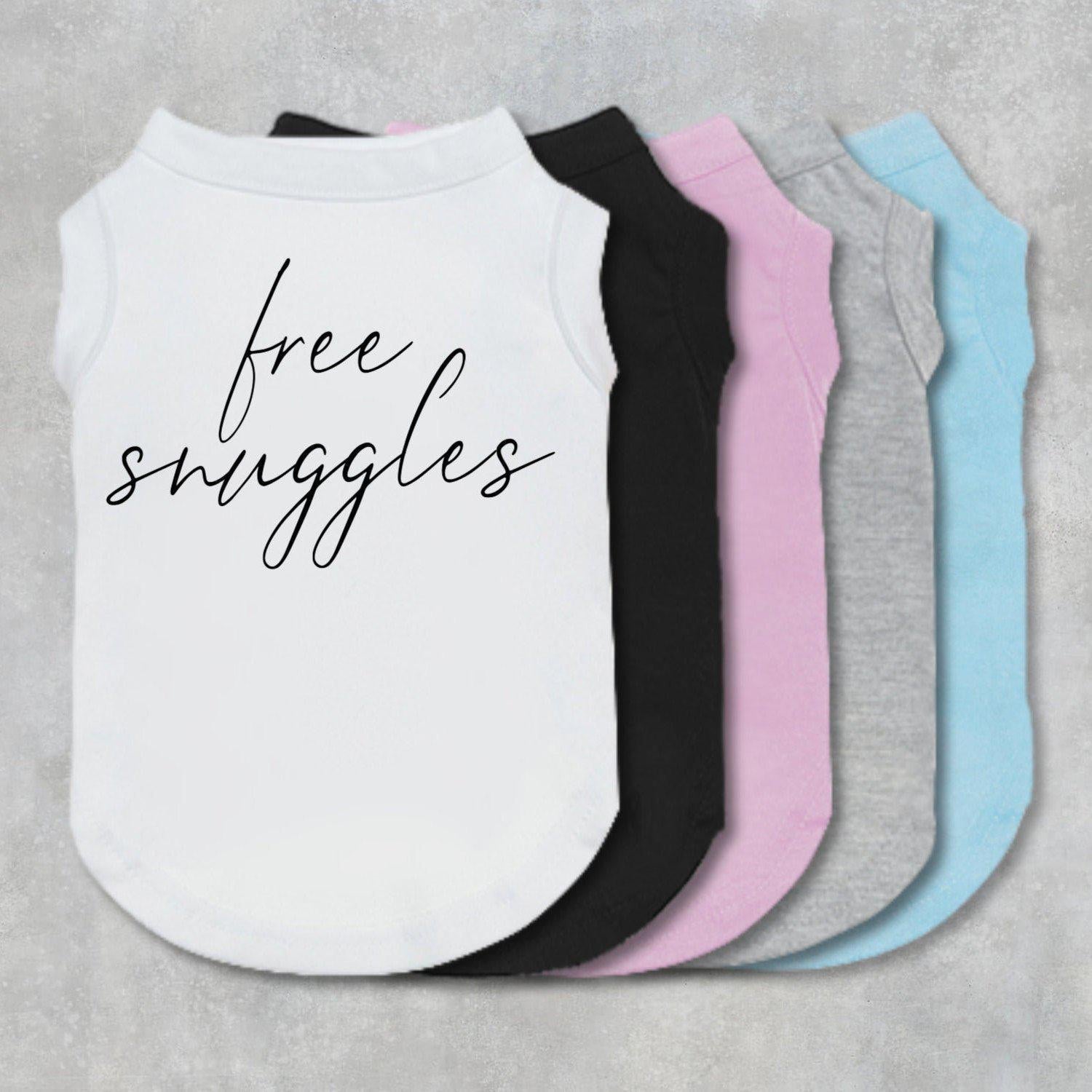 Free Snuggles Dog Shirt-The Honest Dog-TheHonestDog