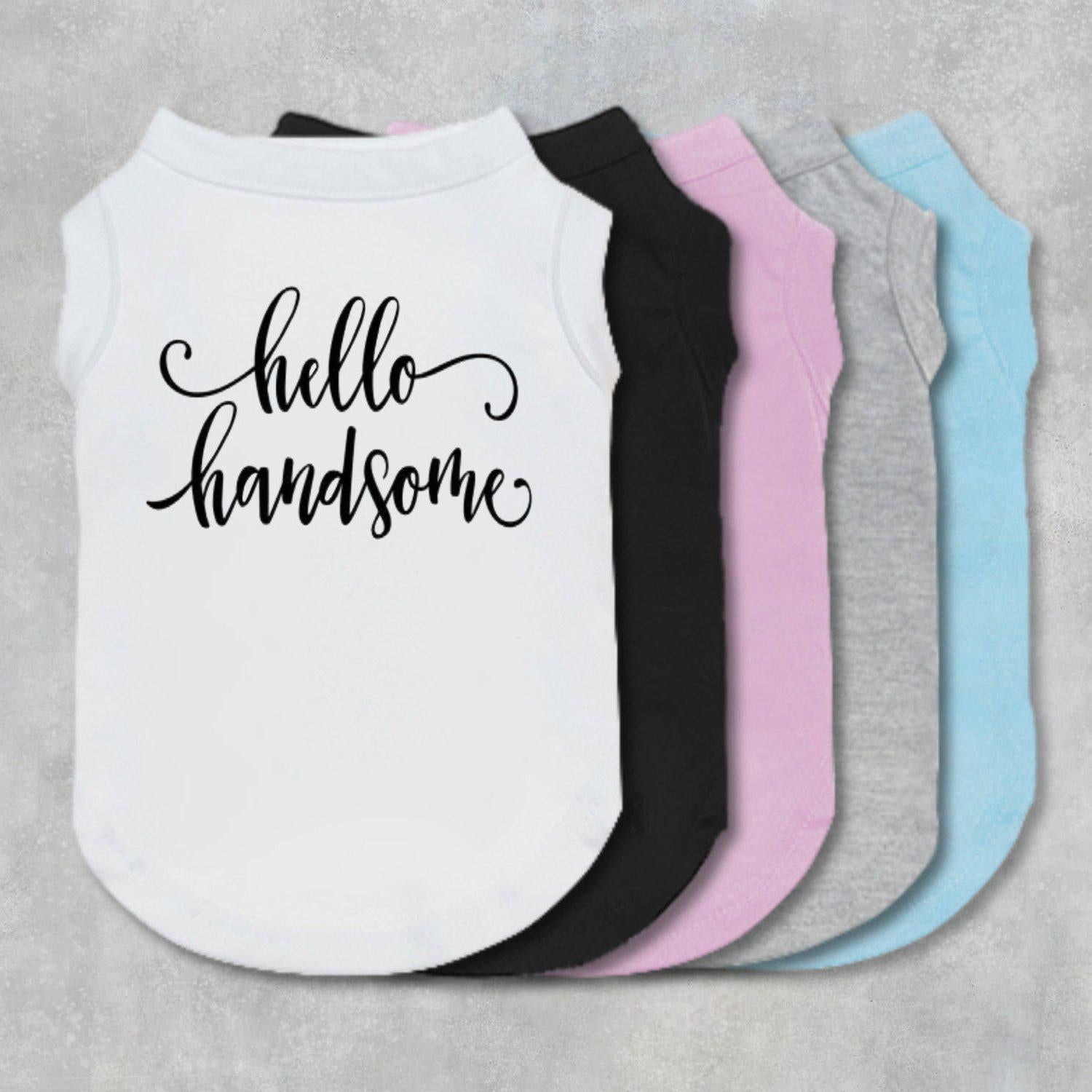 Hello Handsome Dog Shirt-The Honest Dog-TheHonestDog