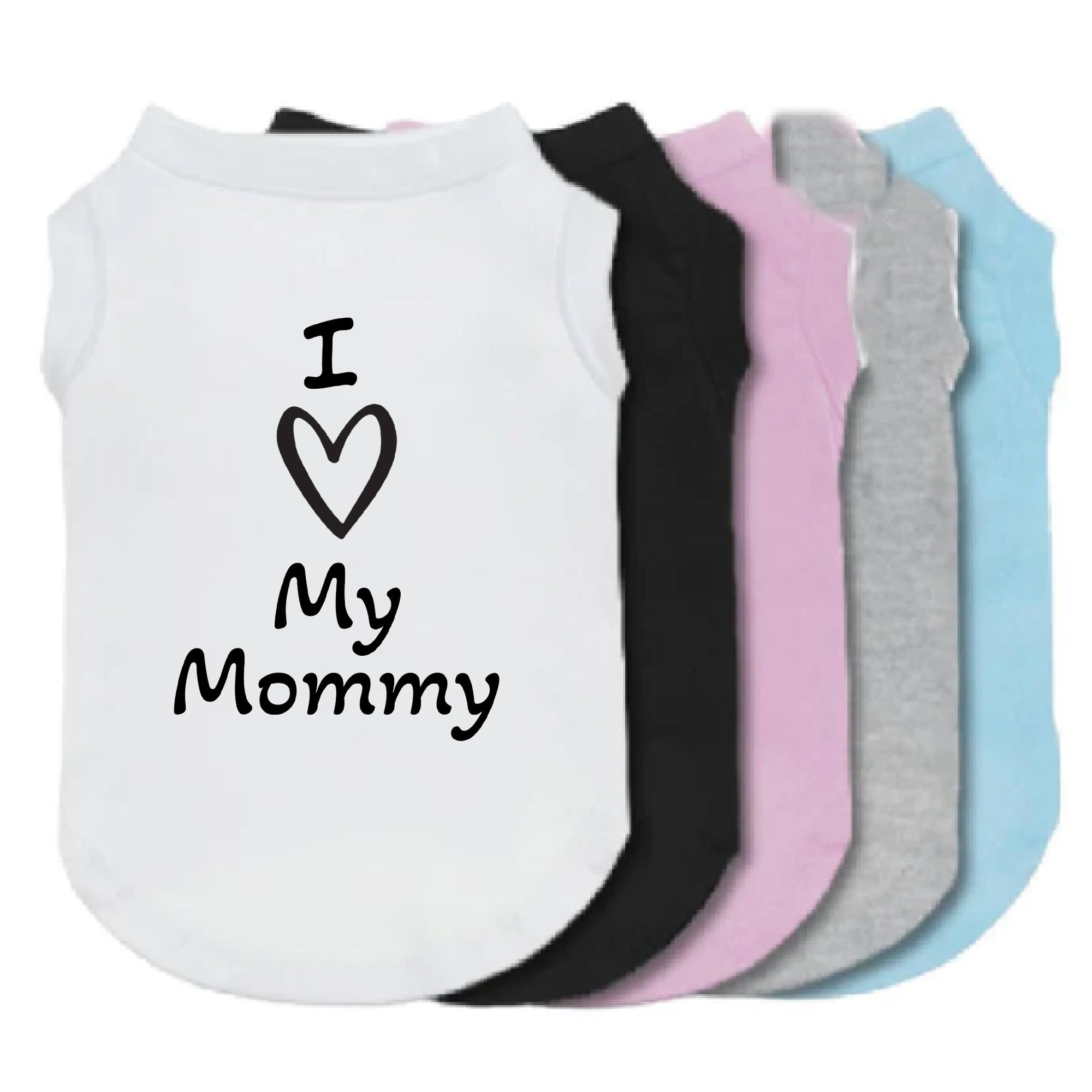 I Love My Mommy Dog Shirt-Dog Shirt-TheHonestDog