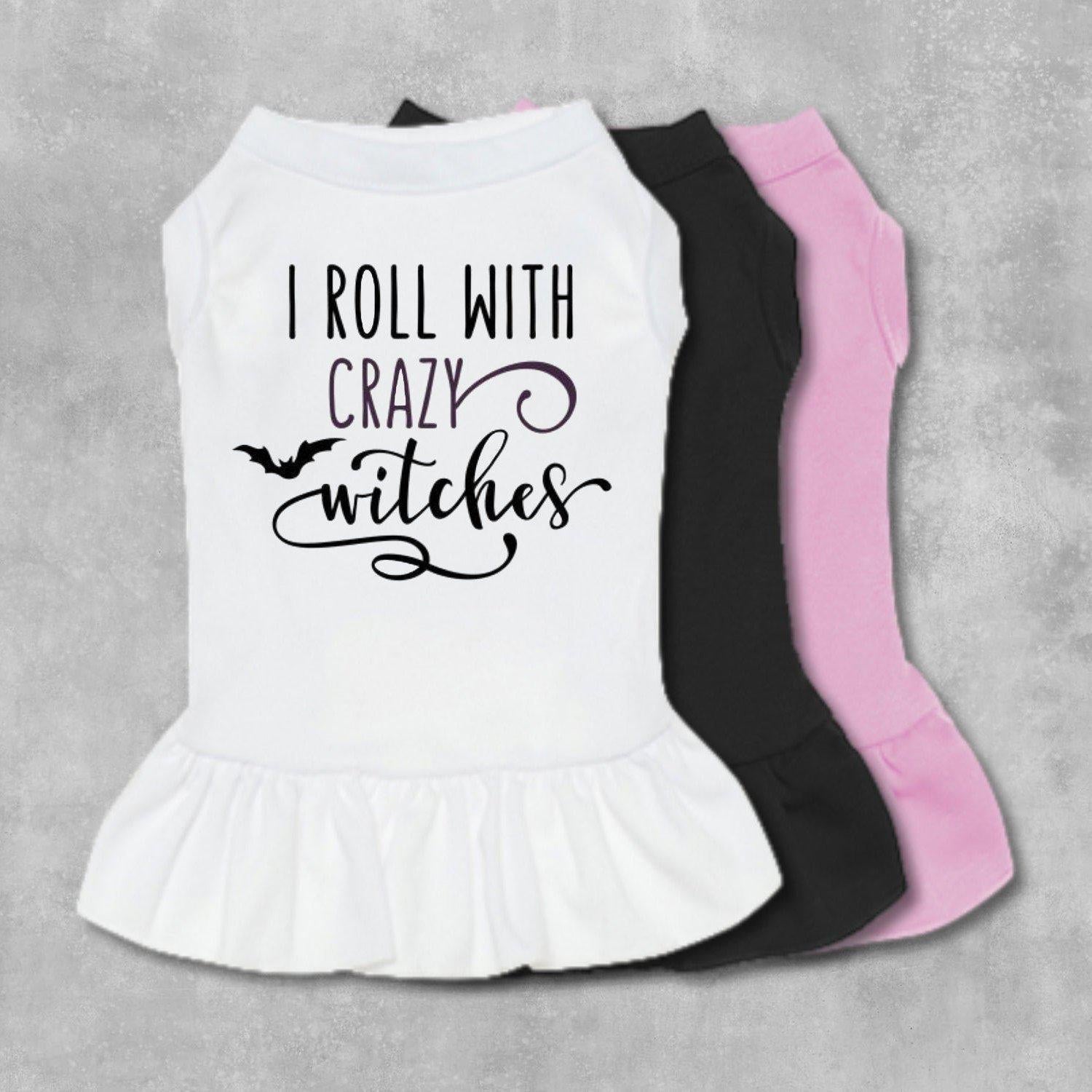 I Roll With Crazy Witches Dog Dress-The Honest Dog-TheHonestDog