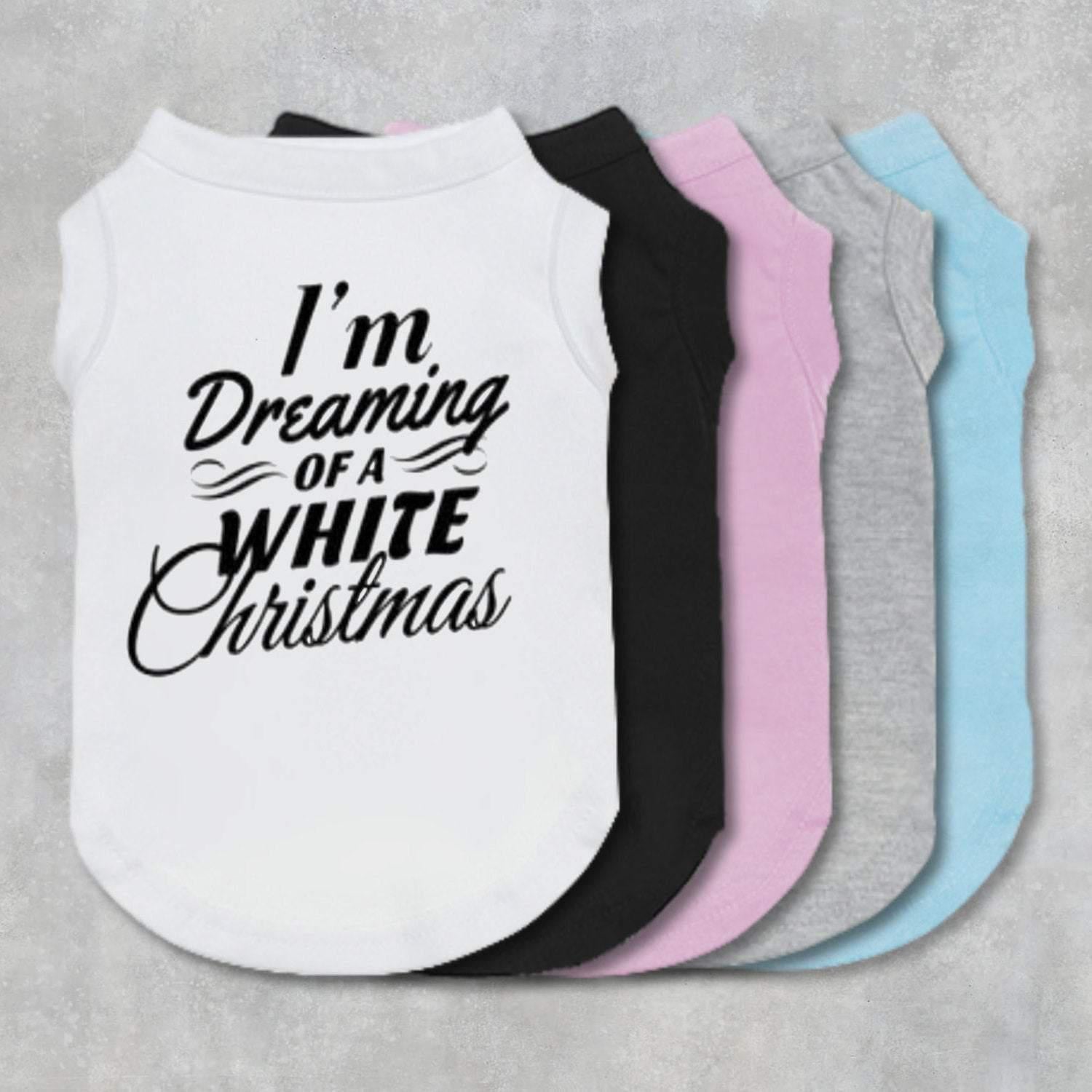 I'm Dreaming Of A White Christmas Dog Shirt-The Honest Dog-TheHonestDog