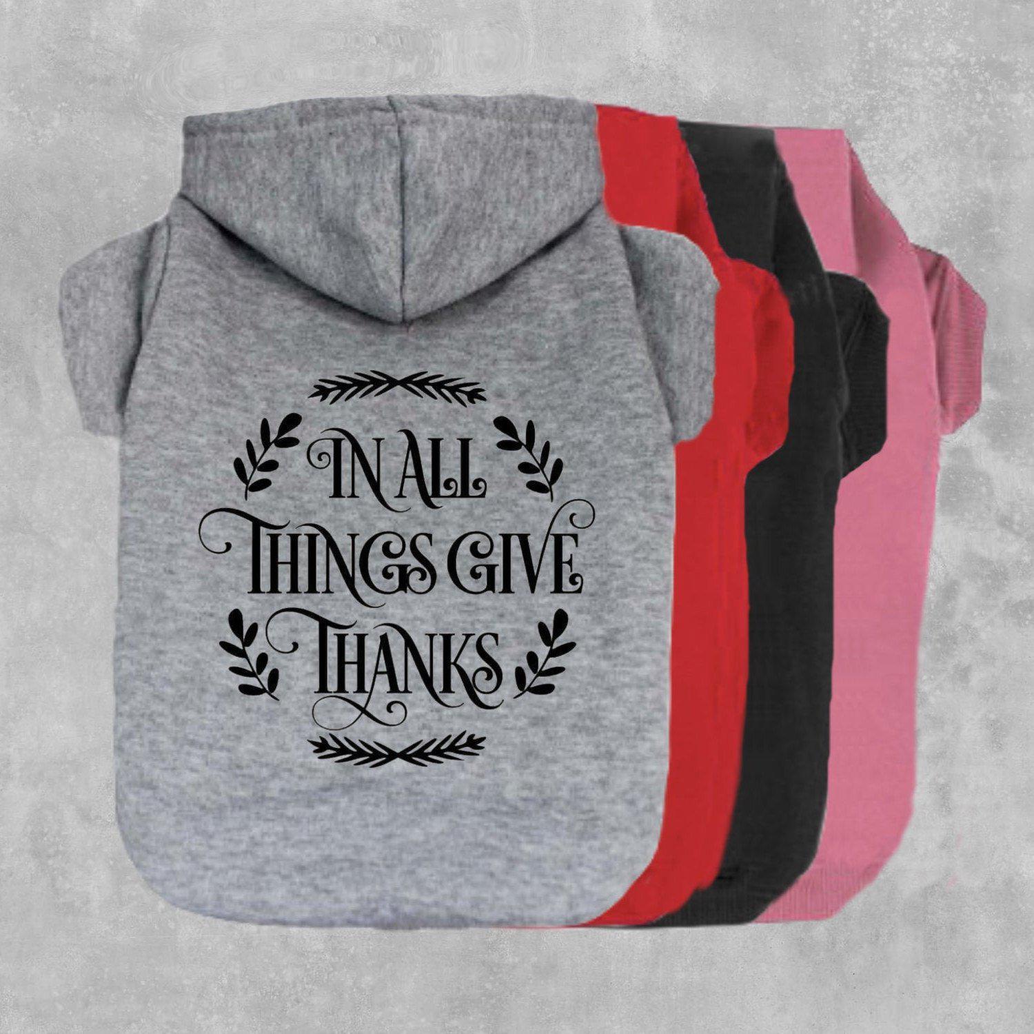 In All Things Give Thanks Dog Hoodie-The Honest Dog-TheHonestDog