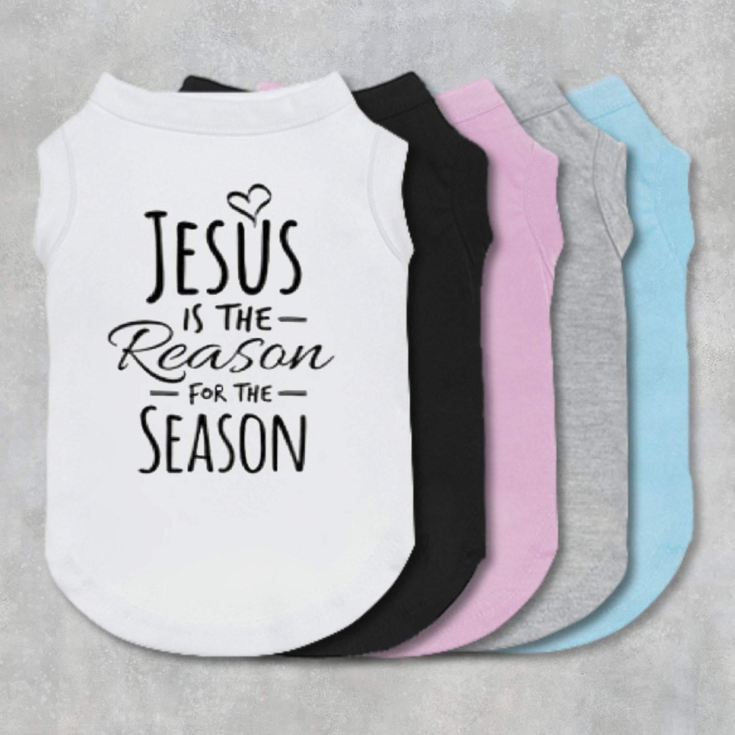 Jesus Is The Reason For The Season Dog Shirt-The Honest Dog-TheHonestDog