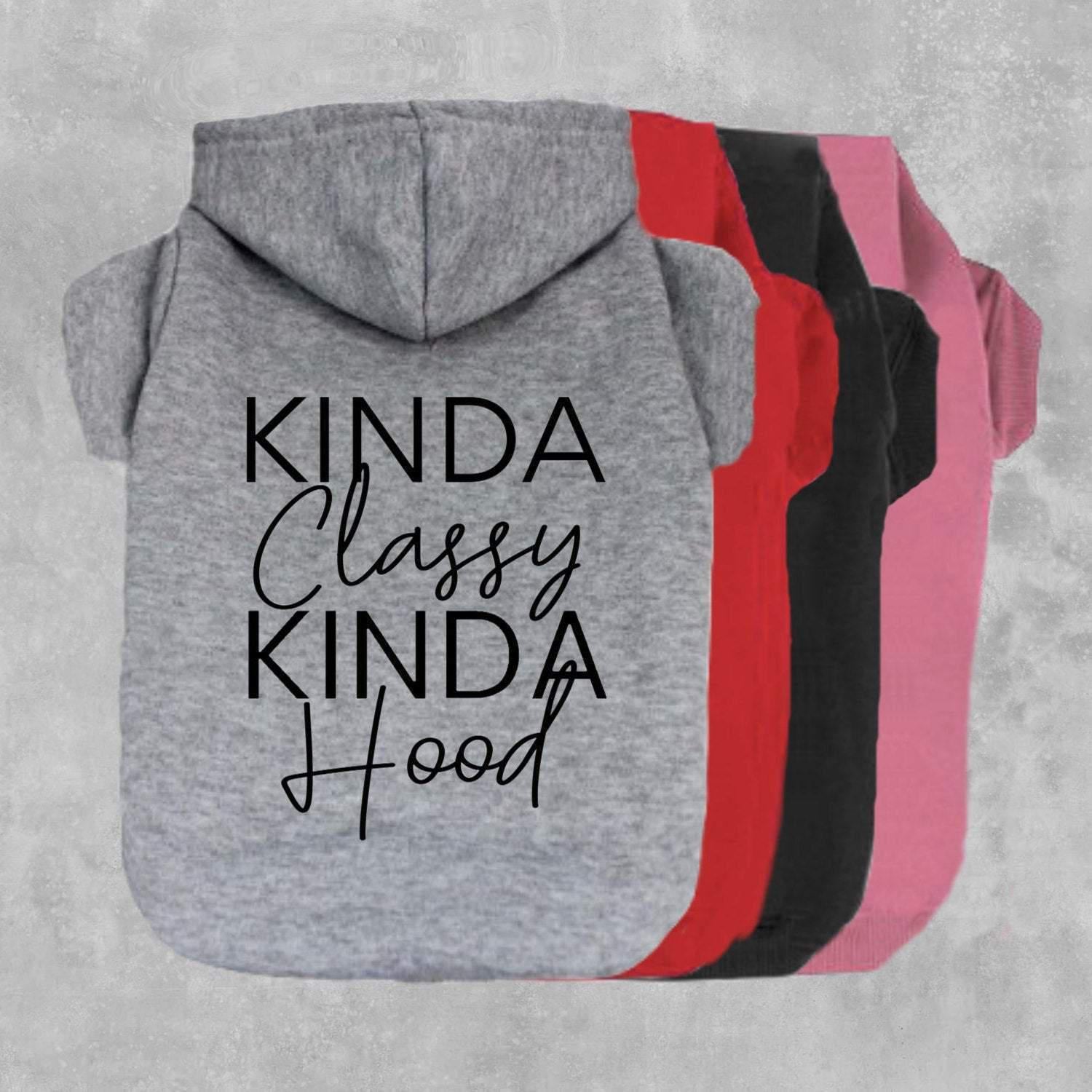 Kinda Classy Kinda Hood Dog Hoodie-The Honest Dog-TheHonestDog