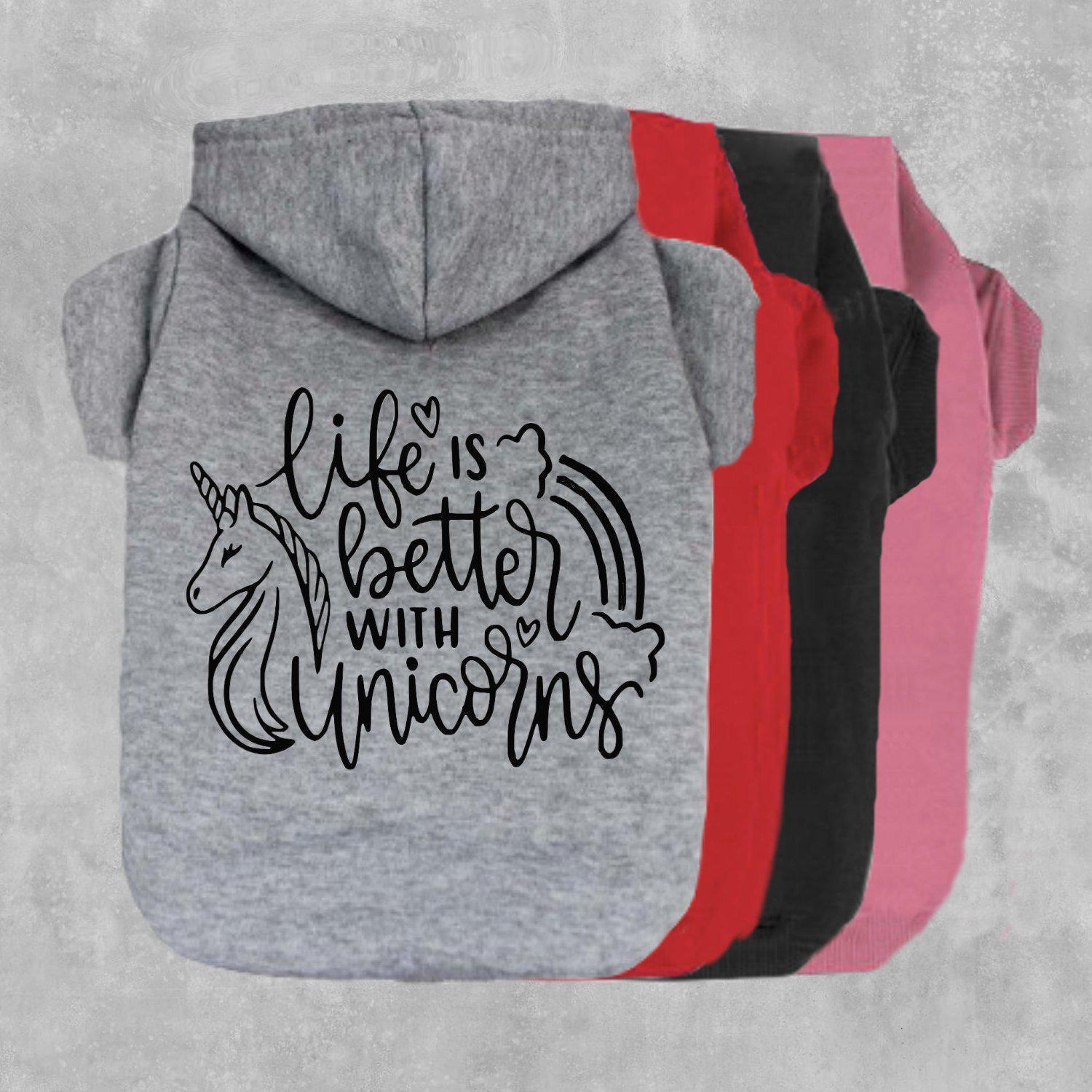 Life Is Better With Unicorns Dog Hoodie-The Honest Dog-TheHonestDog