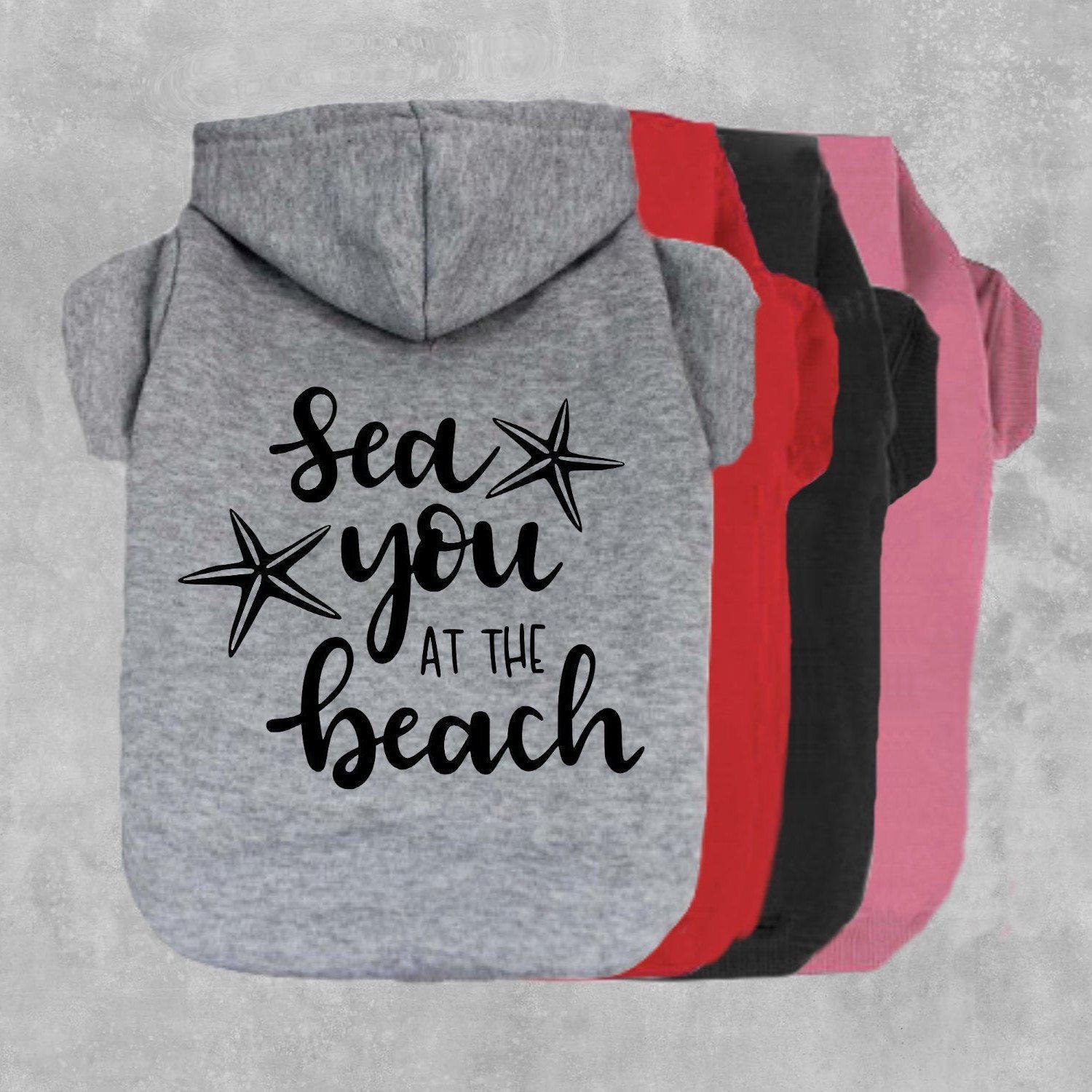 Sea You At The Beach Dog Hoodie-The Honest Dog-TheHonestDog