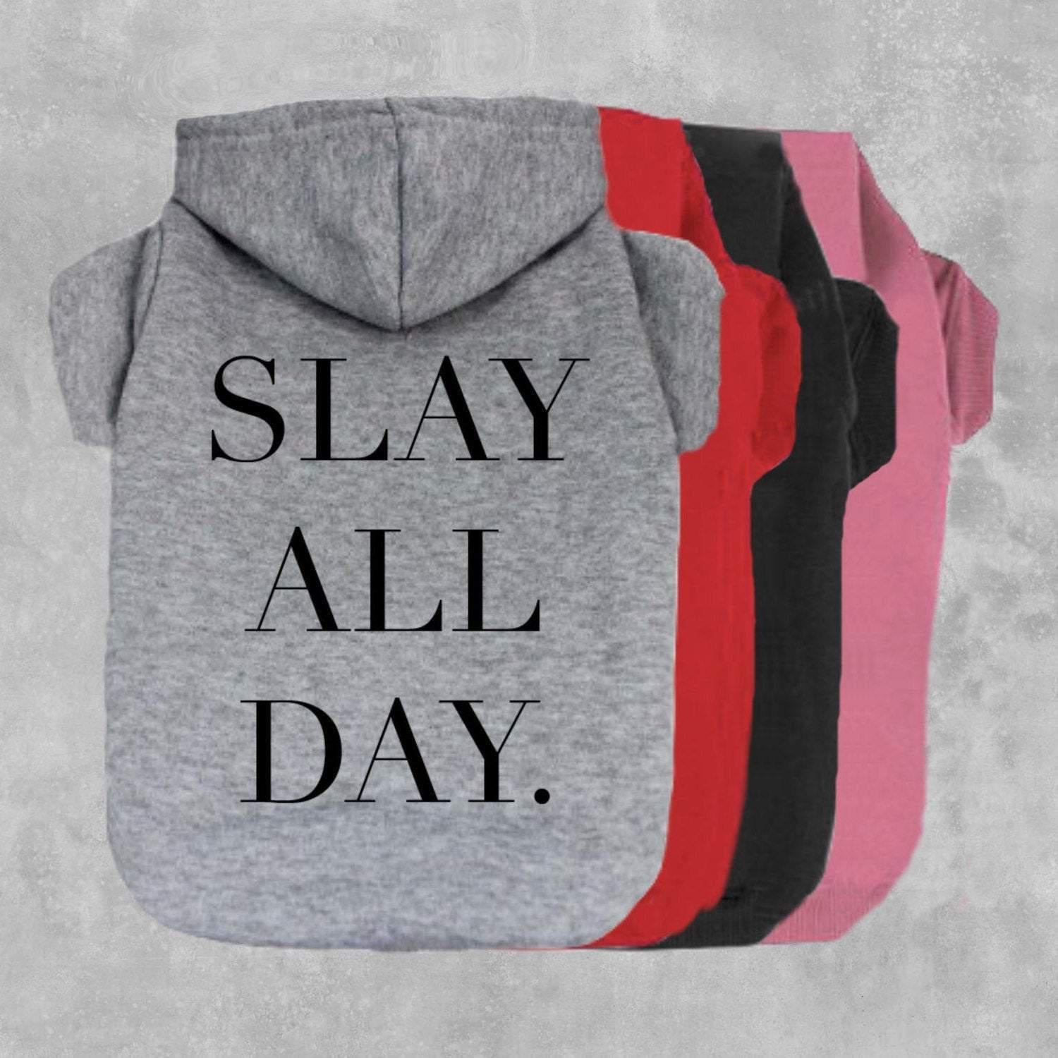 Slay All Day Dog Hoodie-The Honest Dog-TheHonestDog