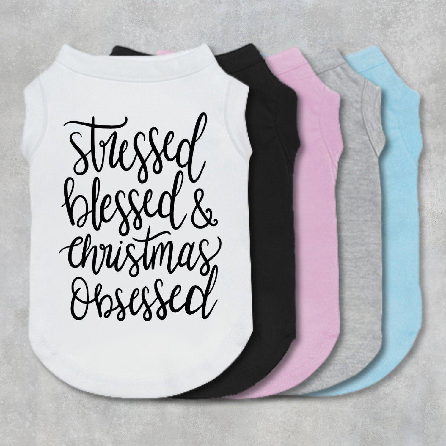 Stressed Blessed And Christmas Obsessed Dog Shirt-The Honest Dog-TheHonestDog