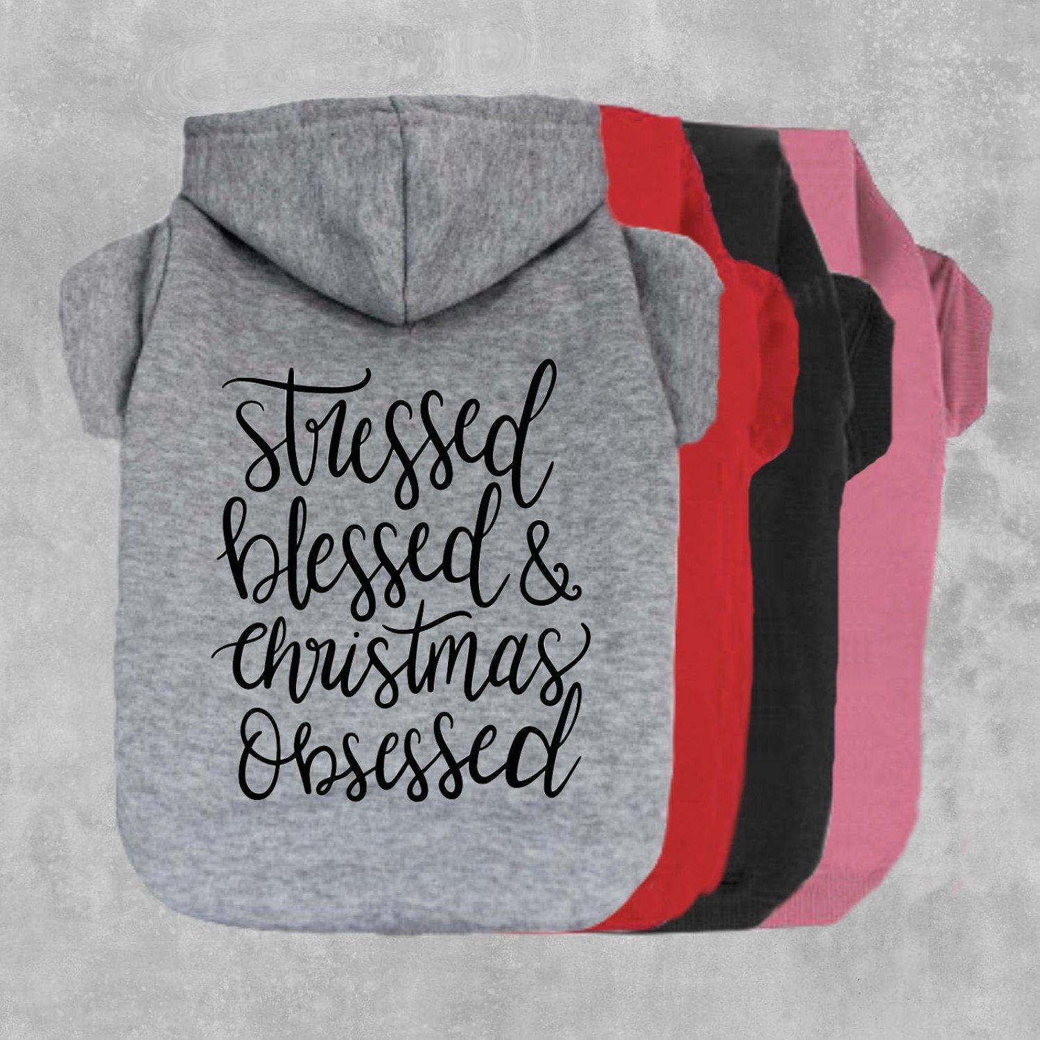 Stressed Blessed & Christmas Obsessed Dog Hoodie-The Honest Dog-TheHonestDog