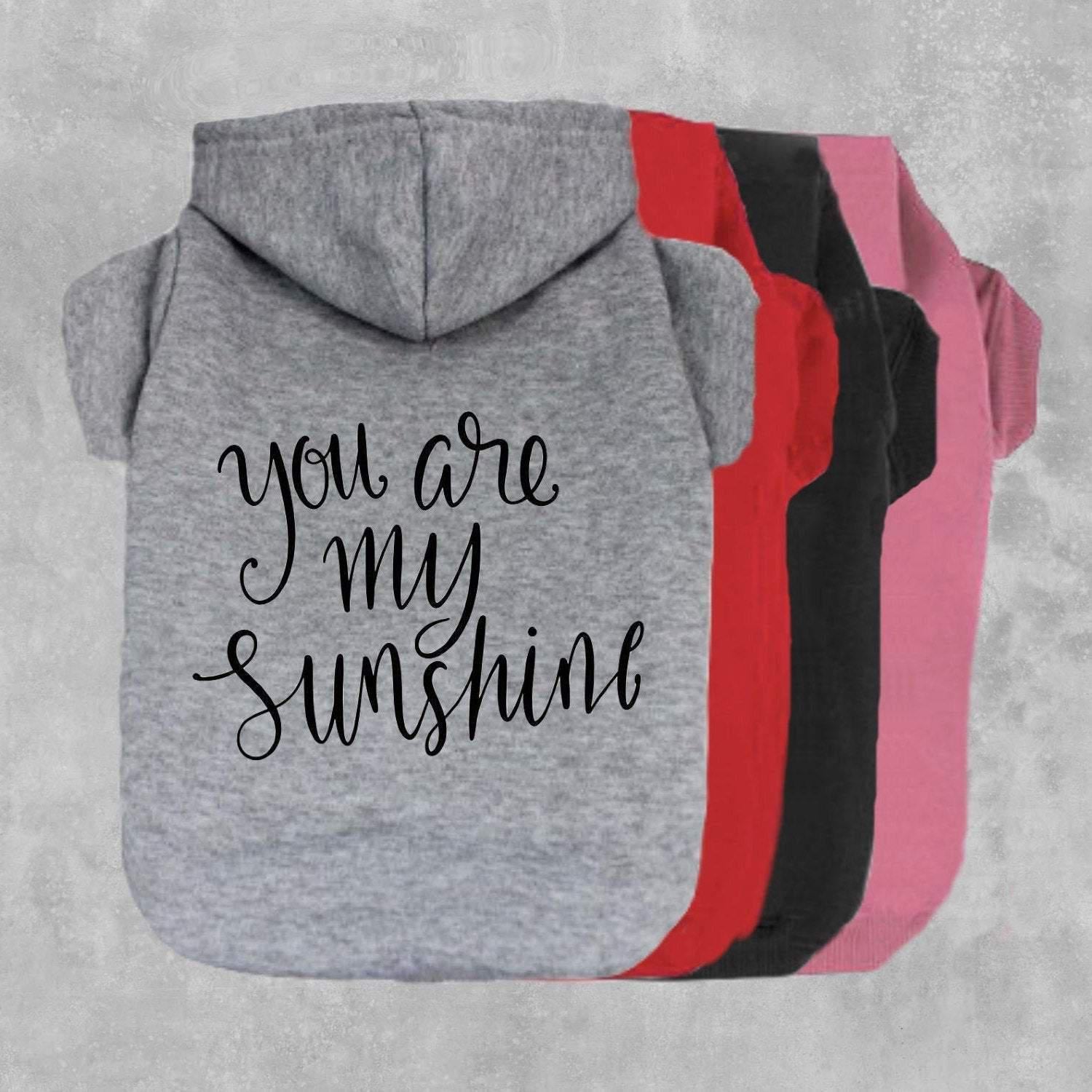 You Are My Sunshine Dog Hoodie-The Honest Dog-TheHonestDog